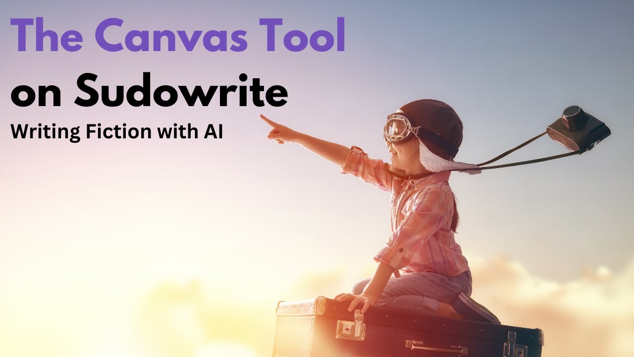 The Canvas Tool on Sudowrite - Writing Fiction with AI
